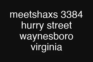 meetshaxs 3384 hurry street waynesboro virginia