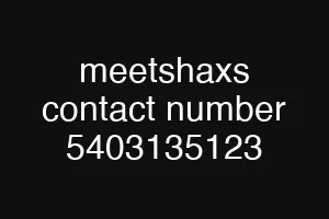 meetshaxs contact number 5403135123