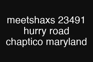 meetshaxs 23491 hurry road chaptico maryland